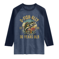 Fishing 30th Birthday Raglan Shirt O Fish Ally 30 Years Old Fisherman Gifts