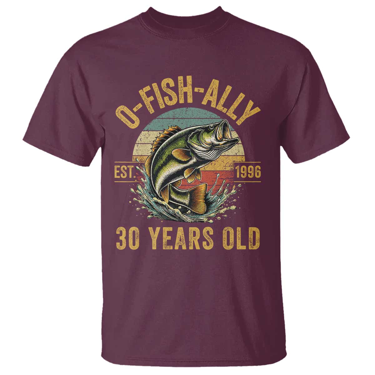 Fishing 30th Birthday T Shirt O Fish Ally 30 Years Old Fisherman Gifts