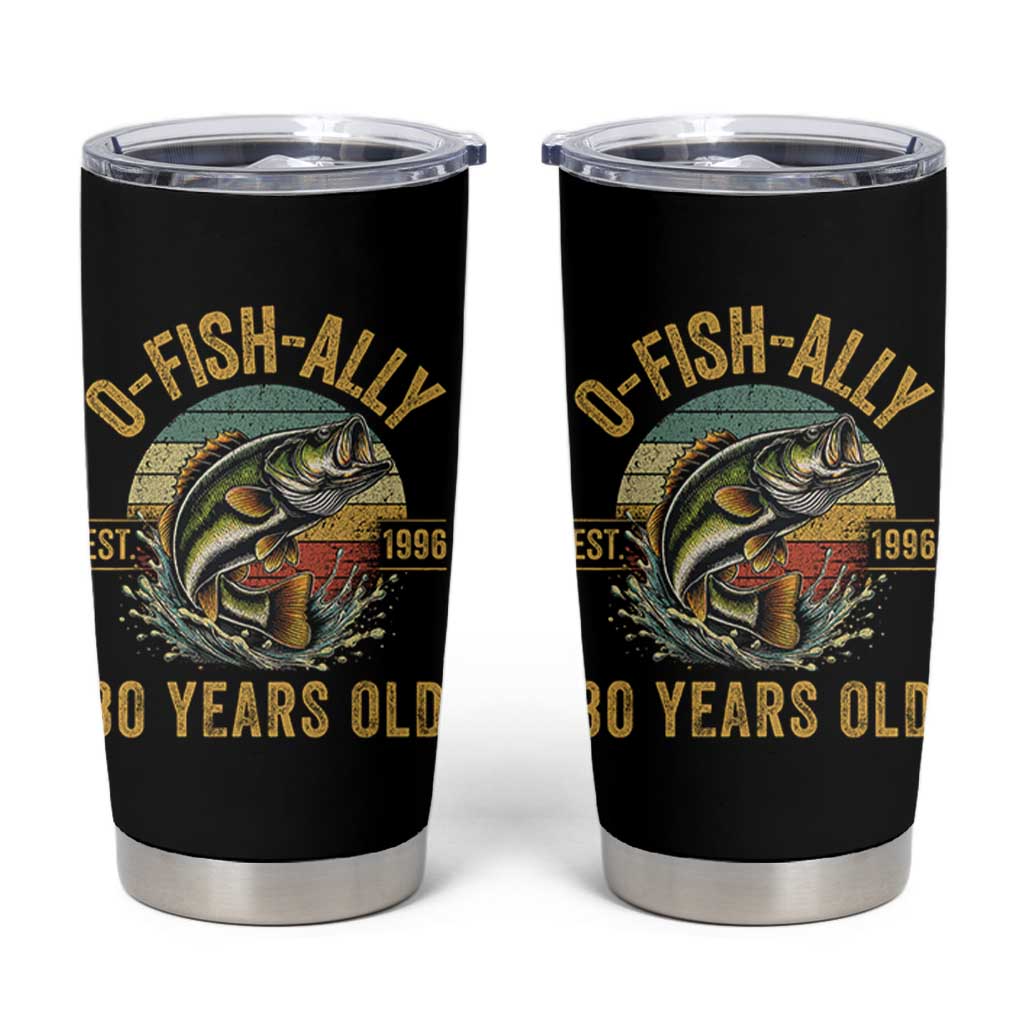 Fishing 30th Birthday Tumbler Cup O Fish Ally 30 Years Old Fisherman Gifts