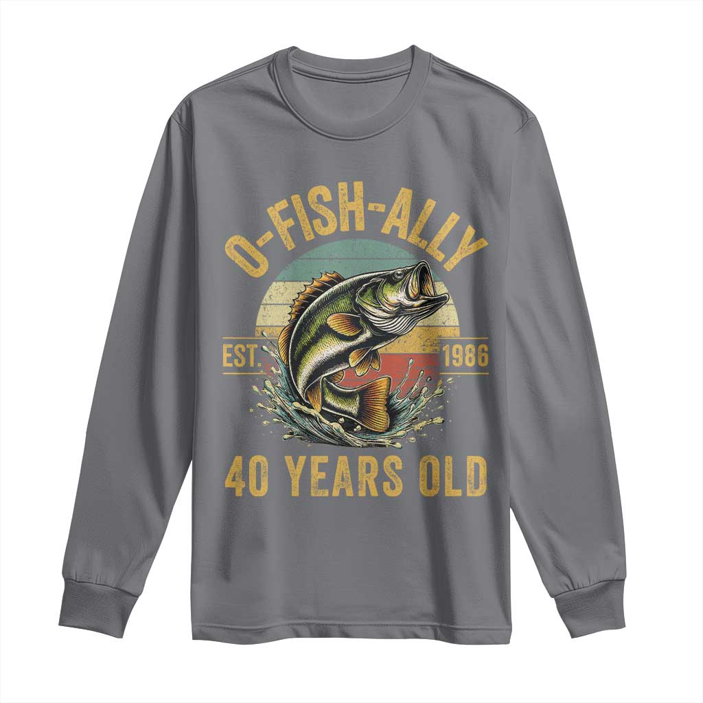 Fishing 40th Birthday Long Sleeve Shirt O Fish Ally 40 Years Old Fisherman Gifts