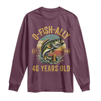 Fishing 40th Birthday Long Sleeve Shirt O Fish Ally 40 Years Old Fisherman Gifts
