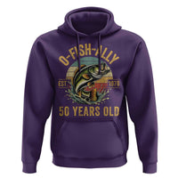Fishing 50th Birthday Hoodie O Fish Ally 50 Years Old Fisherman Gifts