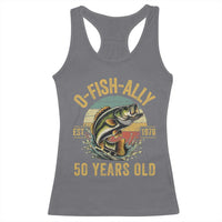Fishing 50th Birthday Racerback Tank Top O Fish Ally 50 Years Old Fisherman Gifts