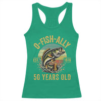 Fishing 50th Birthday Racerback Tank Top O Fish Ally 50 Years Old Fisherman Gifts