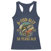 Fishing 50th Birthday Racerback Tank Top O Fish Ally 50 Years Old Fisherman Gifts