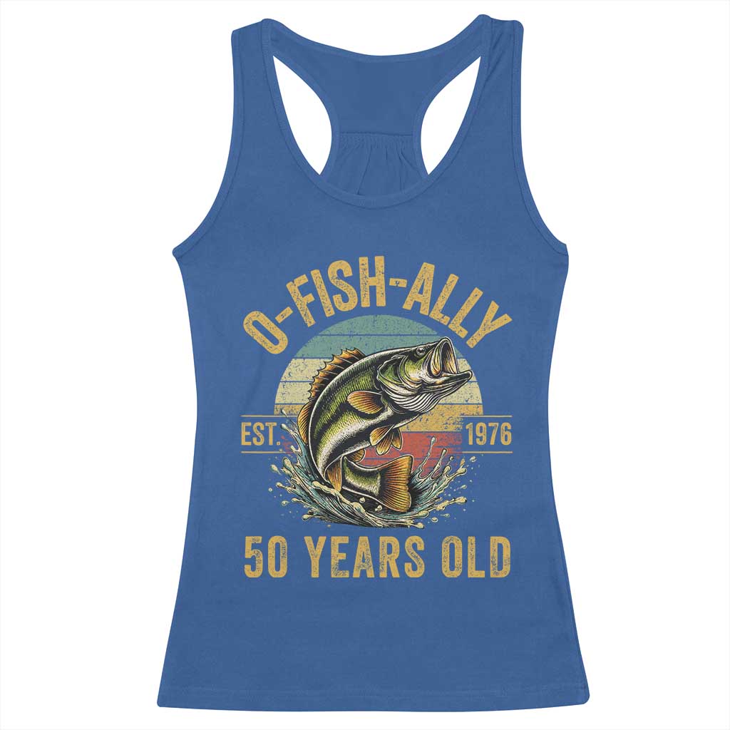 Fishing 50th Birthday Racerback Tank Top O Fish Ally 50 Years Old Fisherman Gifts