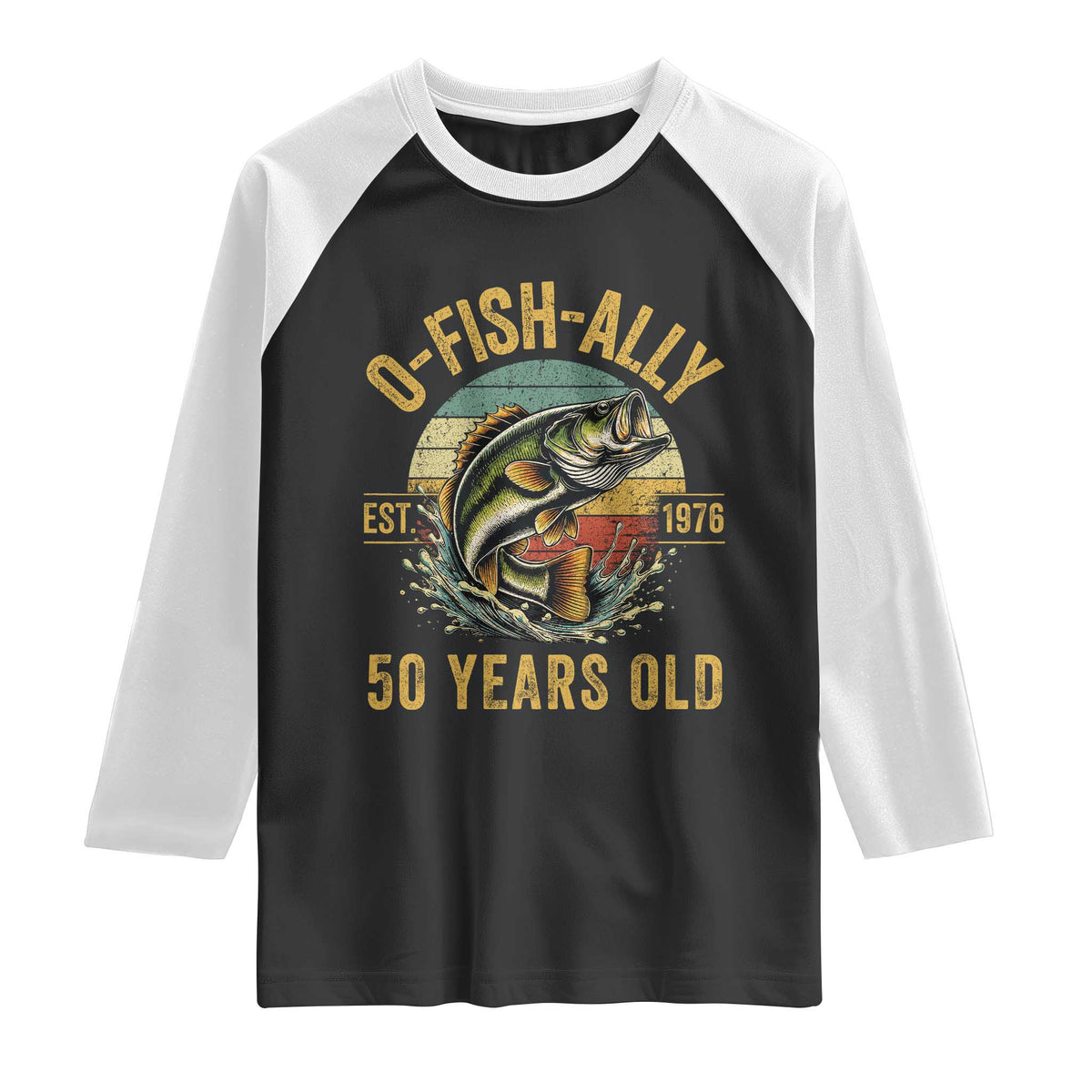 Fishing 50th Birthday Raglan Shirt O Fish Ally 50 Years Old Fisherman Gifts