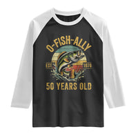 Fishing 50th Birthday Raglan Shirt O Fish Ally 50 Years Old Fisherman Gifts