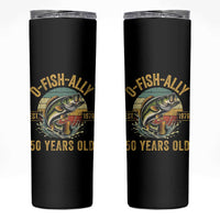 Fishing 50th Birthday Skinny Tumbler O Fish Ally 50 Years Old Fisherman Gifts