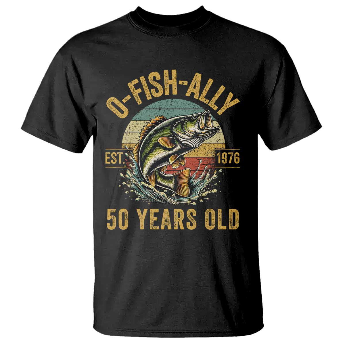 Fishing 50th Birthday T Shirt O Fish Ally 50 Years Old Fisherman Gifts