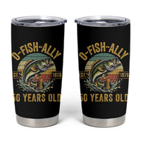 Fishing 50th Birthday Tumbler Cup O Fish Ally 50 Years Old Fisherman Gifts
