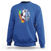 Funny Soccer Sweatshirt My Goal Is To Deny Yours Distressed Goalkeeper Football - Wonder Print Shop