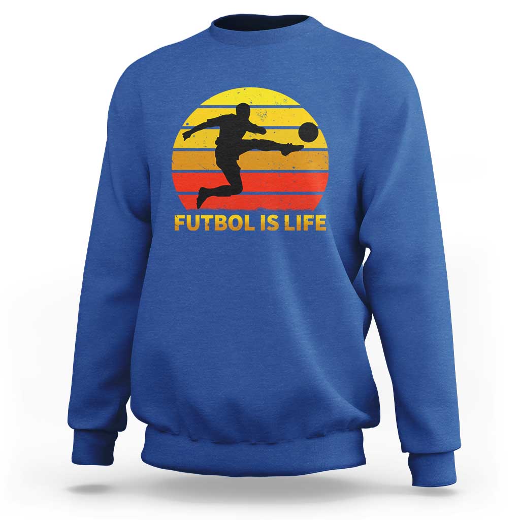 Funny Football Sweatshirt Futbol Is Life Vintage Soccer Lover - Wonder Print Shop