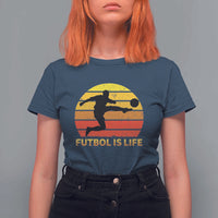 Funny Football T Shirt For Women Futbol Is Life Vintage Soccer Lover - Wonder Print Shop