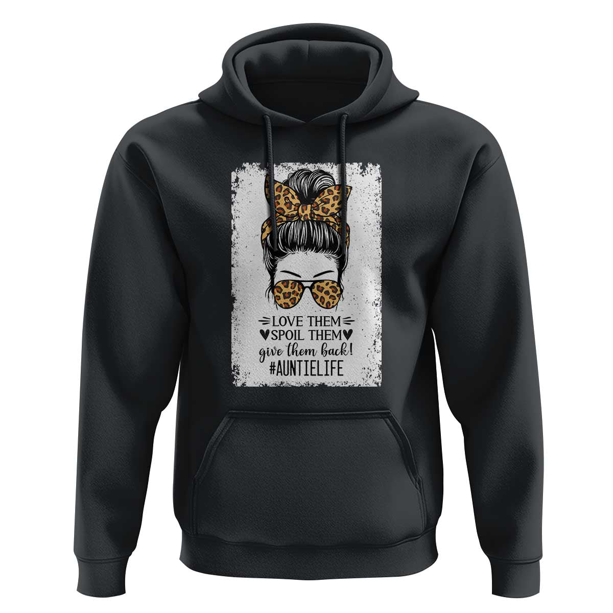 Funny Aunt Hoodie Love Spoil Give Them Back Auntie Life Messy Bun - Wonder Print Shop