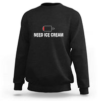 Funny Need Ice Cream Sweatshirt Cool Summer Vacation Low Battery - Wonder Print Shop