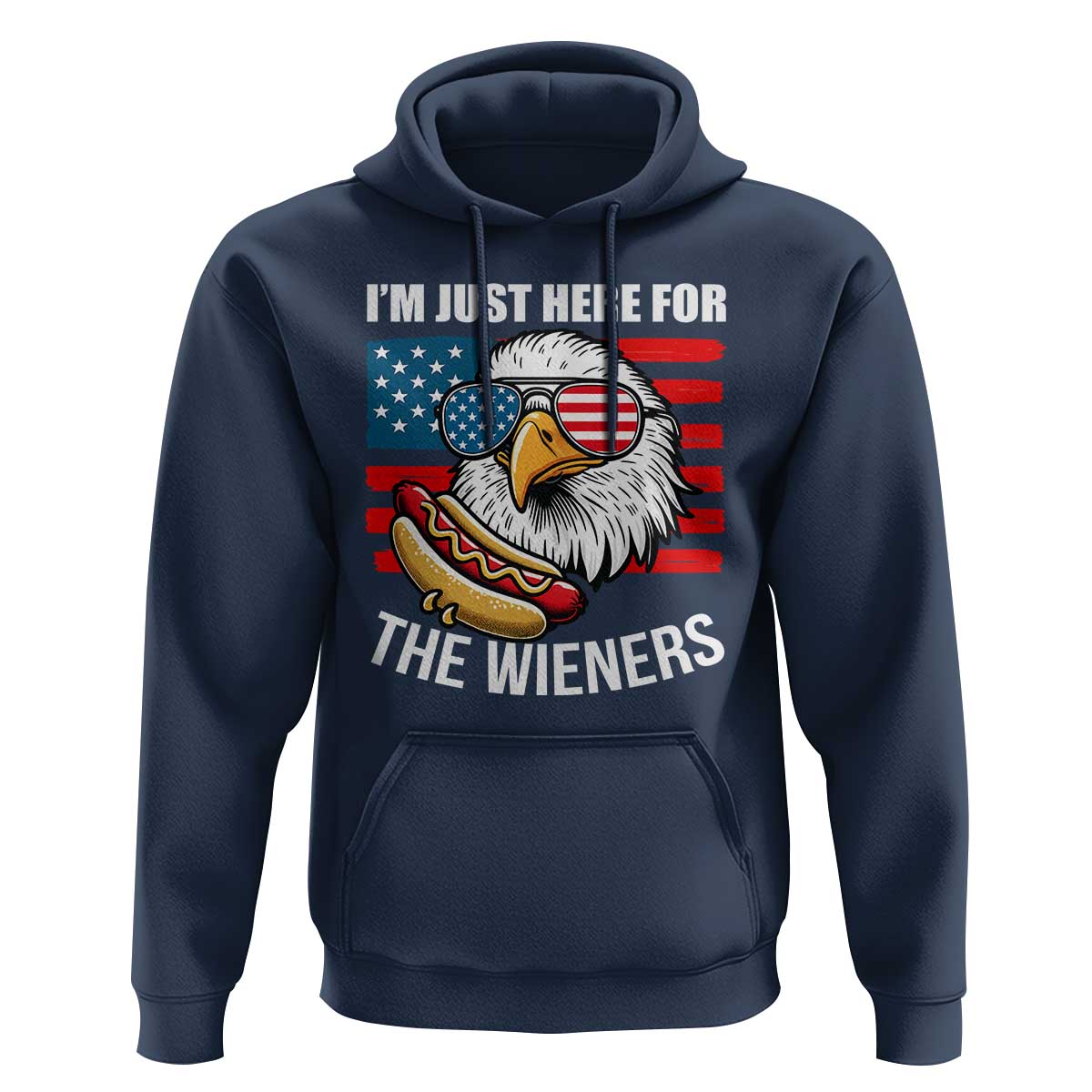 Funny I'm Just Here For The Wieners Hoodie 4th Of July Bald Eagle Hot Dog Lover - Wonder Print Shop
