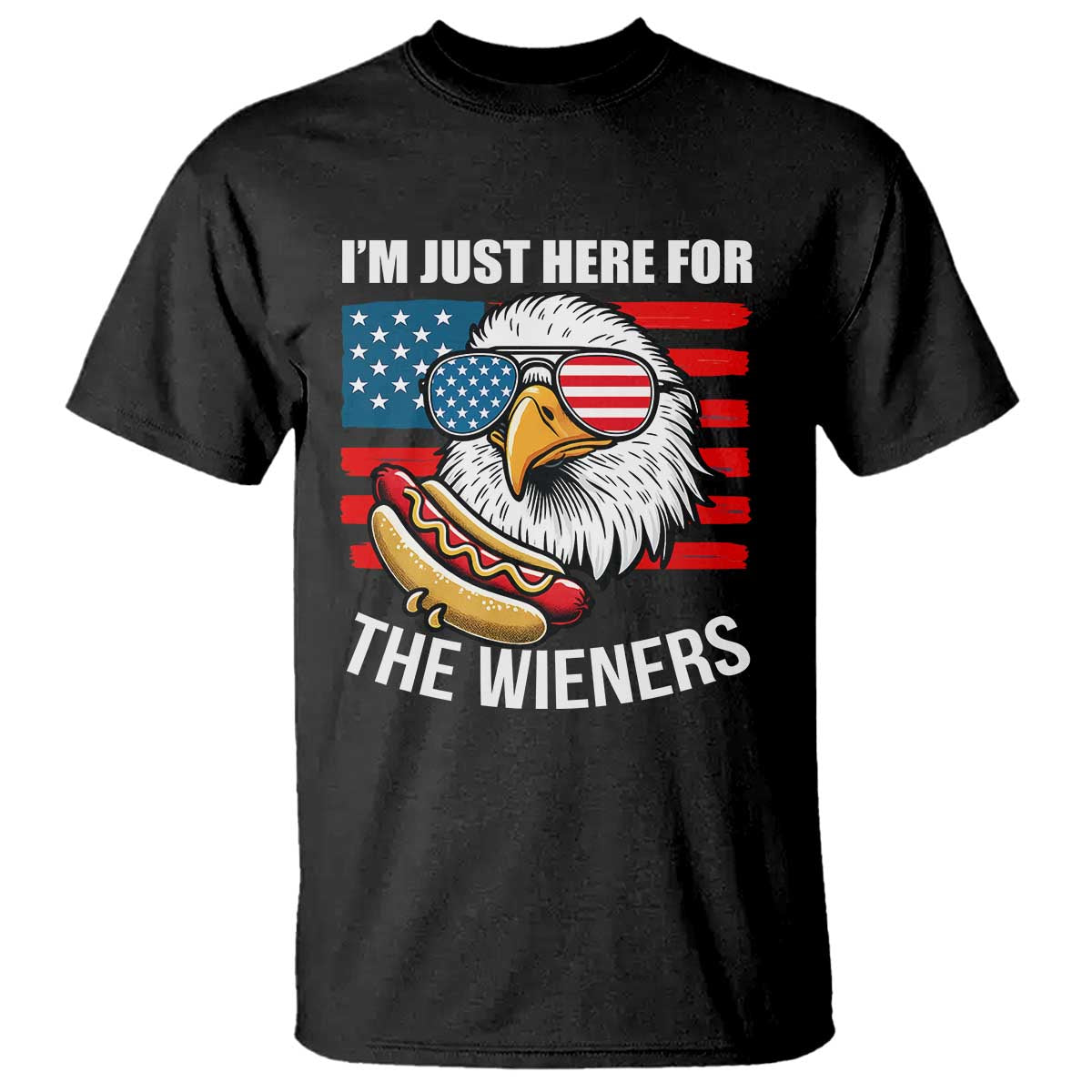 Funny I'm Just Here For The Wieners T Shirt 4th Of July Bald Eagle Hot Dog Lover - Wonder Print Shop