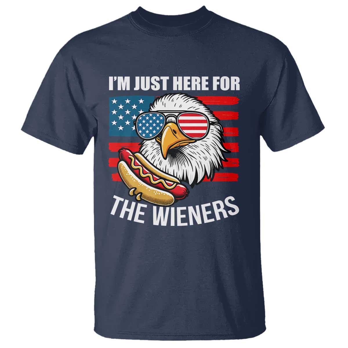 Funny I'm Just Here For The Wieners T Shirt 4th Of July Bald Eagle Hot Dog Lover - Wonder Print Shop