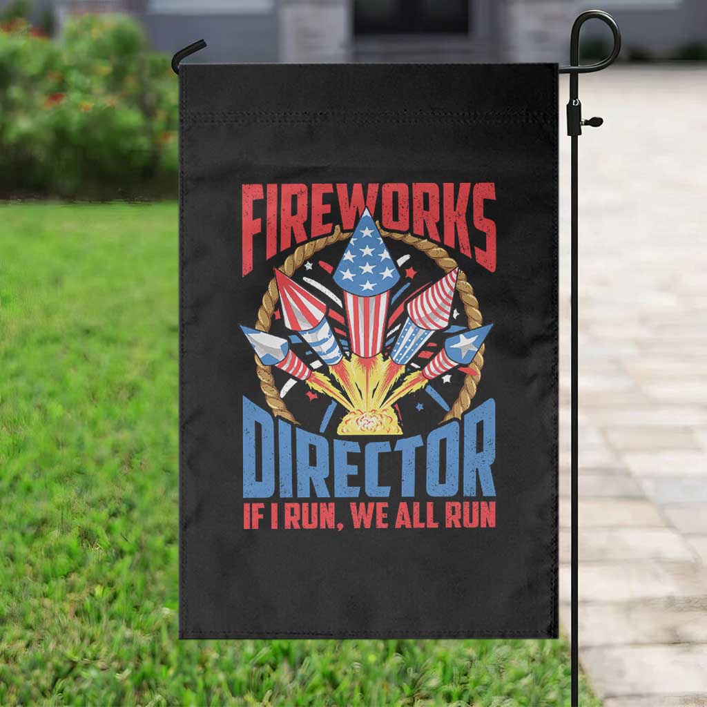 Funny Fireworks Director Garden Flag If I Run We All Run 4th Of July Rocket American Flag - Wonder Print Shop