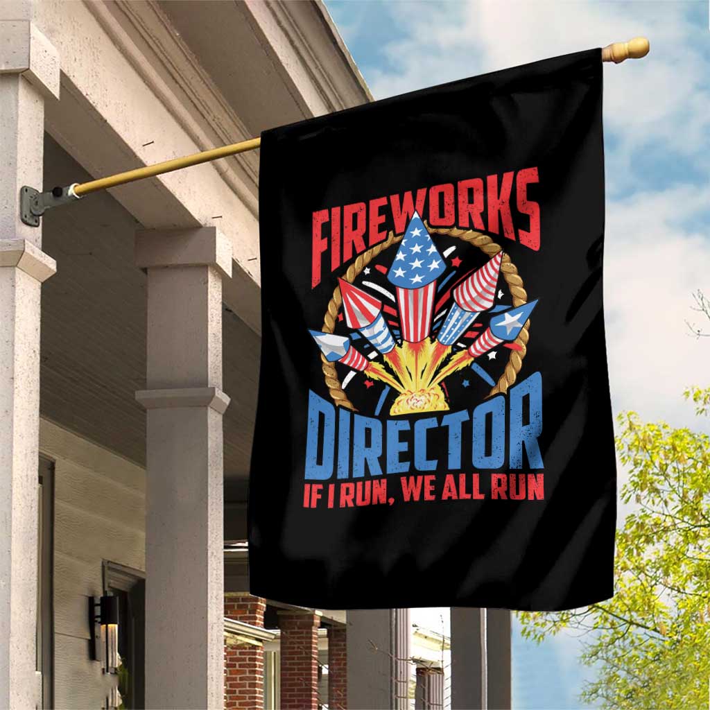 Funny Fireworks Director Garden Flag If I Run We All Run 4th Of July Rocket American Flag - Wonder Print Shop