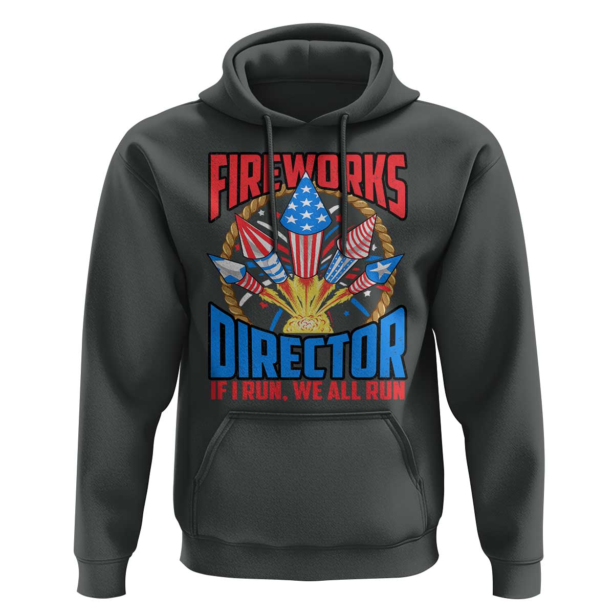 Funny Fireworks Director Hoodie If I Run We All Run 4th Of July Rocket American Flag - Wonder Print Shop