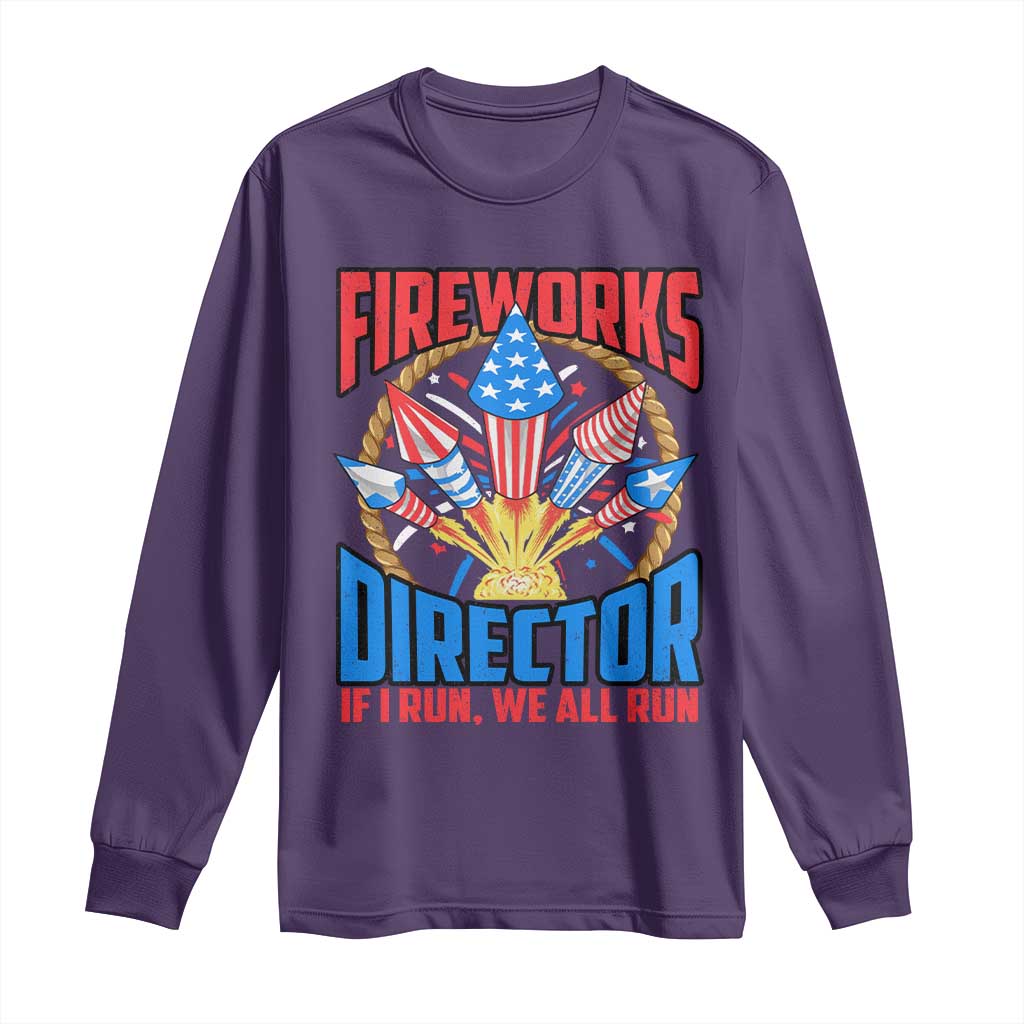 Funny Fireworks Director Long Sleeve Shirt If I Run We All Run 4th Of July Rocket American Flag - Wonder Print Shop