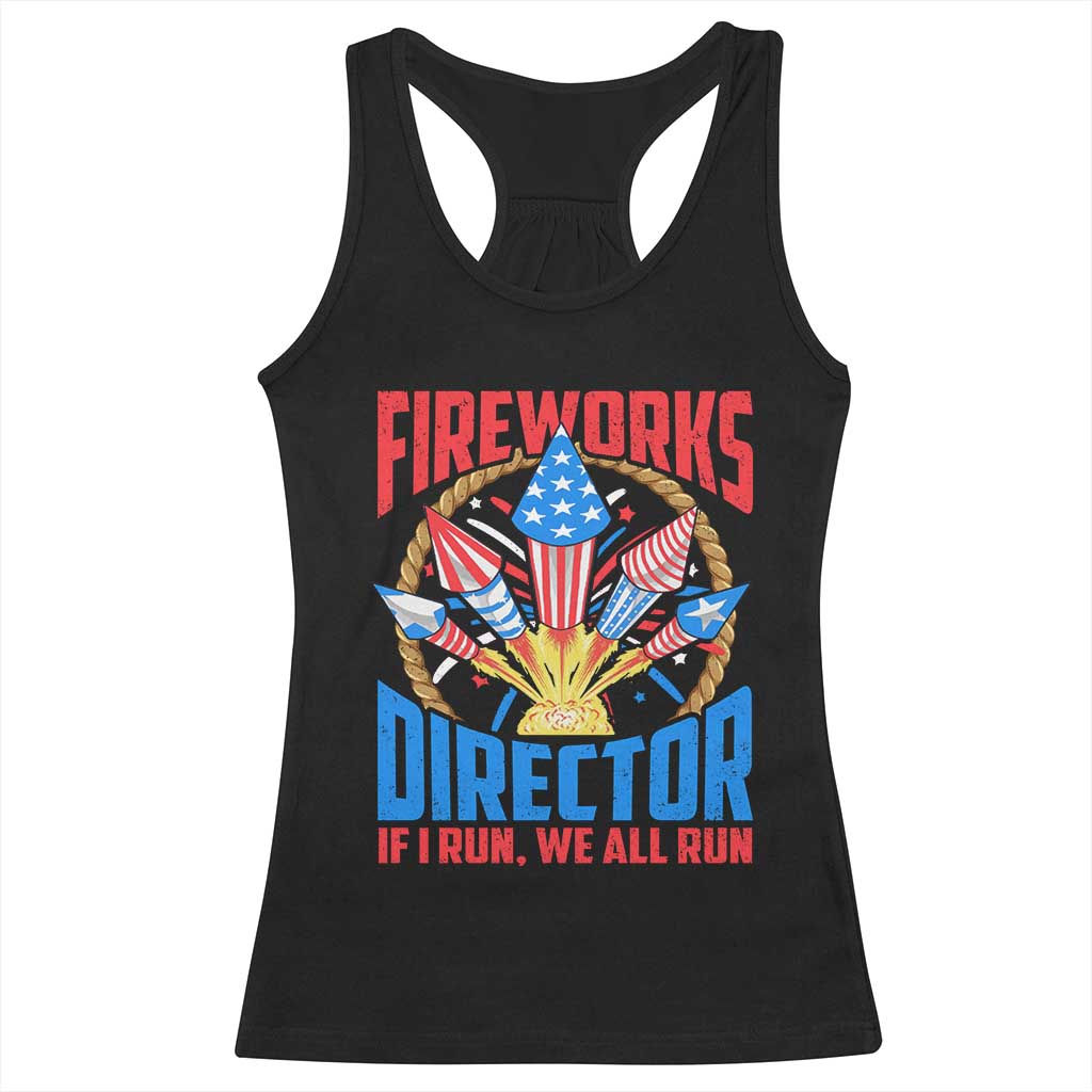 Funny Fireworks Director Racerback Tank Top If I Run We All Run 4th Of July Rocket American Flag - Wonder Print Shop