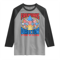 Funny Fireworks Director Raglan Shirt If I Run We All Run 4th Of July Rocket American Flag - Wonder Print Shop