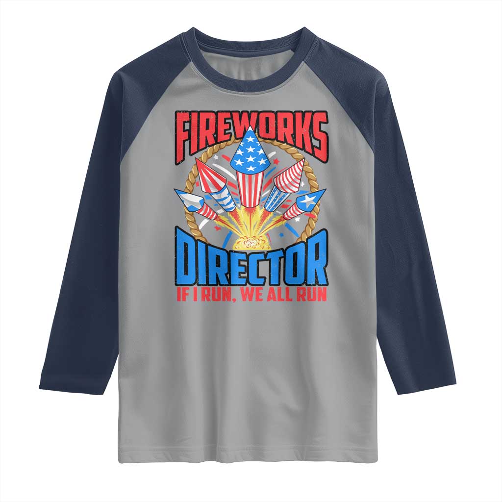 Funny Fireworks Director Raglan Shirt If I Run We All Run 4th Of July Rocket American Flag - Wonder Print Shop