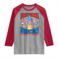 Funny Fireworks Director Raglan Shirt If I Run We All Run 4th Of July Rocket American Flag - Wonder Print Shop