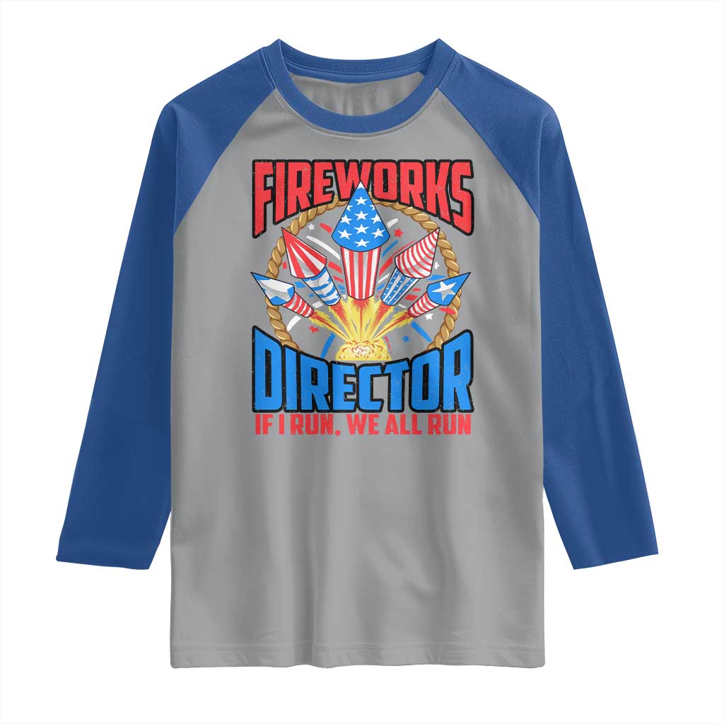 Funny Fireworks Director Raglan Shirt If I Run We All Run 4th Of July Rocket American Flag - Wonder Print Shop