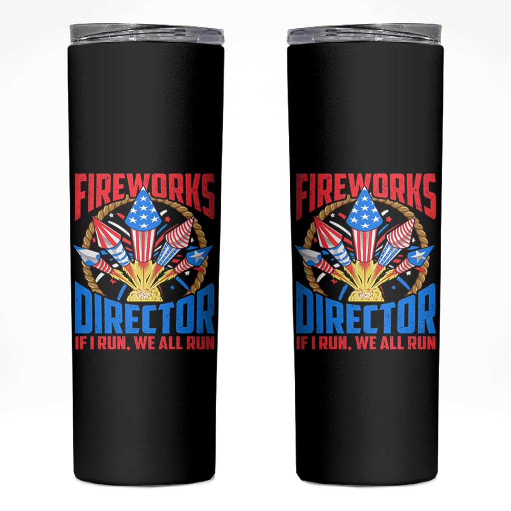 Funny Fireworks Director Skinny Tumbler If I Run We All Run 4th Of July Rocket American Flag - Wonder Print Shop