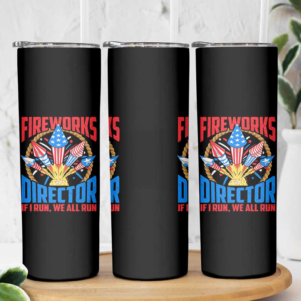Funny Fireworks Director Skinny Tumbler If I Run We All Run 4th Of July Rocket American Flag - Wonder Print Shop
