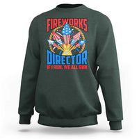 Funny Fireworks Director Sweatshirt If I Run We All Run 4th Of July Rocket American Flag - Wonder Print Shop