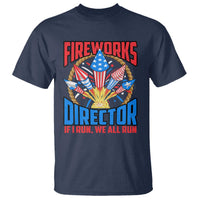 Funny Fireworks Director T Shirt If I Run We All Run 4th Of July Rocket American Flag - Wonder Print Shop