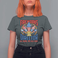 Funny Fireworks Director T Shirt For Women If I Run We All Run 4th Of July Rocket American Flag - Wonder Print Shop