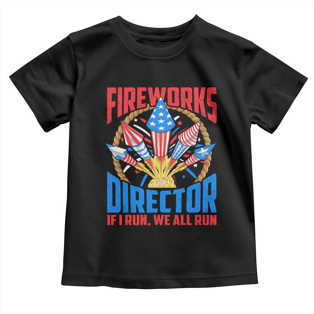 Funny Fireworks Director Toddler T Shirt If I Run We All Run 4th Of July Rocket American Flag - Wonder Print Shop