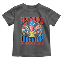 Funny Fireworks Director Toddler T Shirt If I Run We All Run 4th Of July Rocket American Flag - Wonder Print Shop