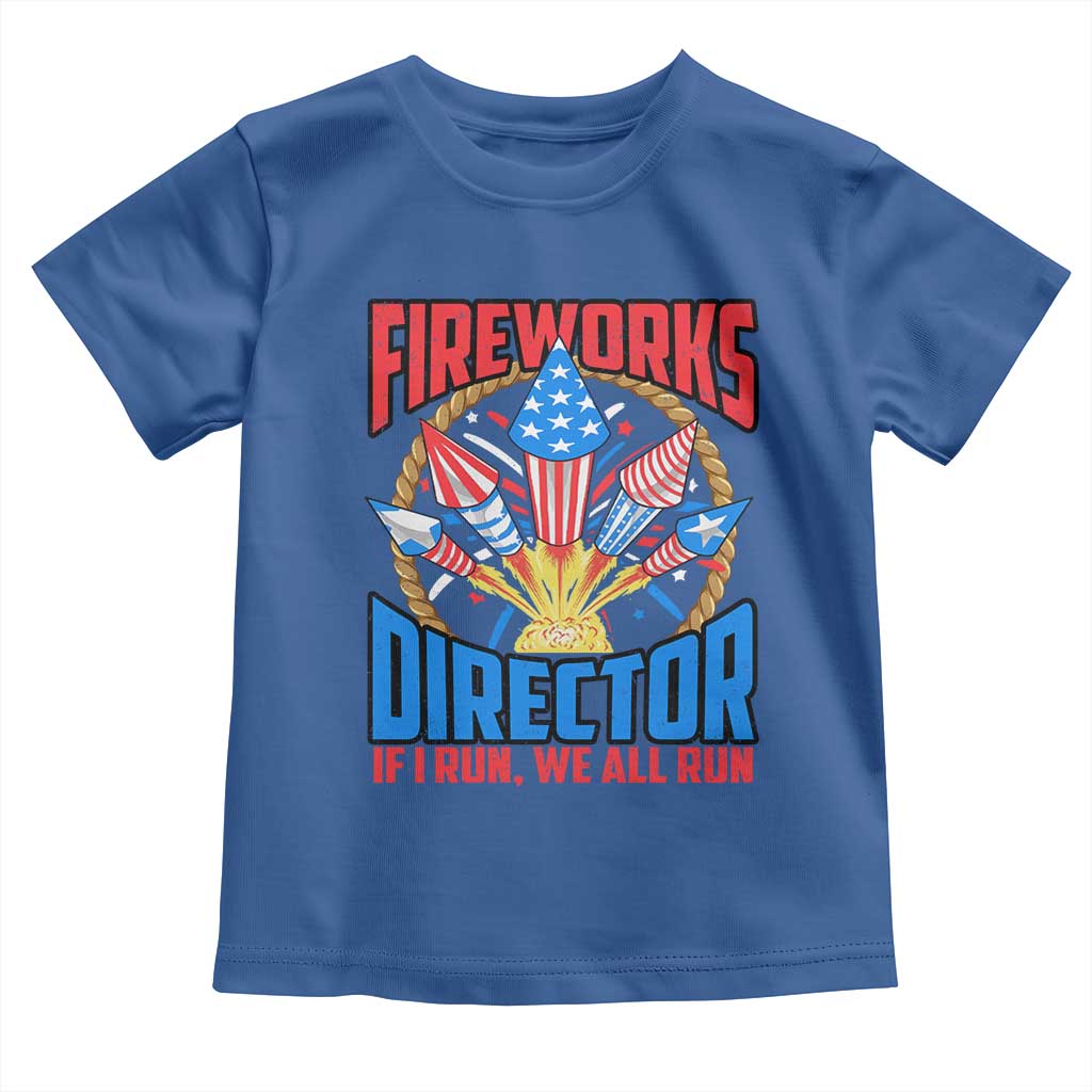 Funny Fireworks Director Toddler T Shirt If I Run We All Run 4th Of July Rocket American Flag - Wonder Print Shop