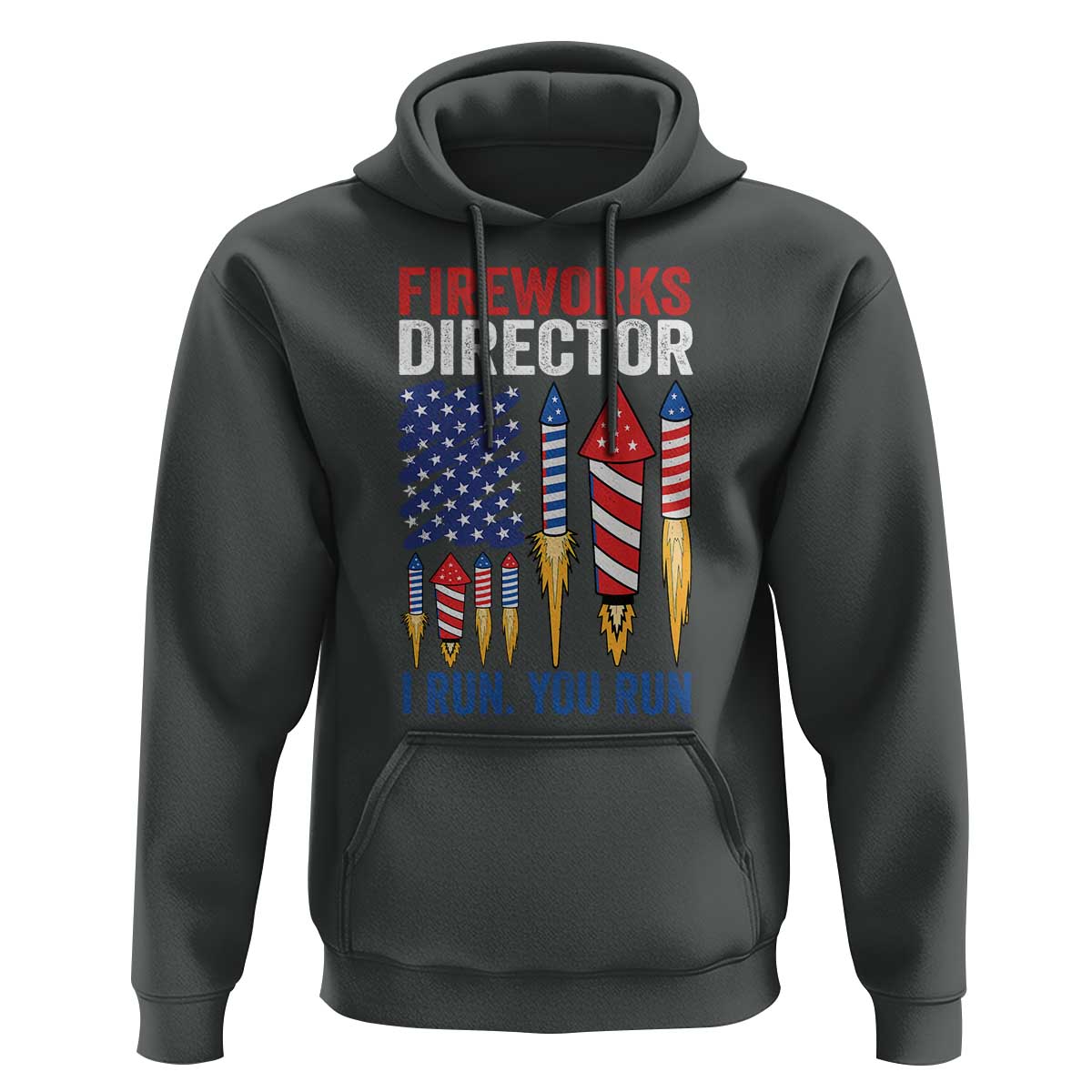 Funny Fireworks Director I Run You Run Hoodie 4th Of July American Flag - Wonder Print Shop