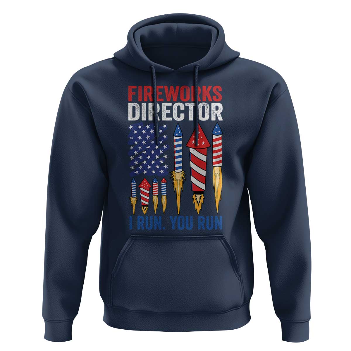 Funny Fireworks Director I Run You Run Hoodie 4th Of July American Flag - Wonder Print Shop