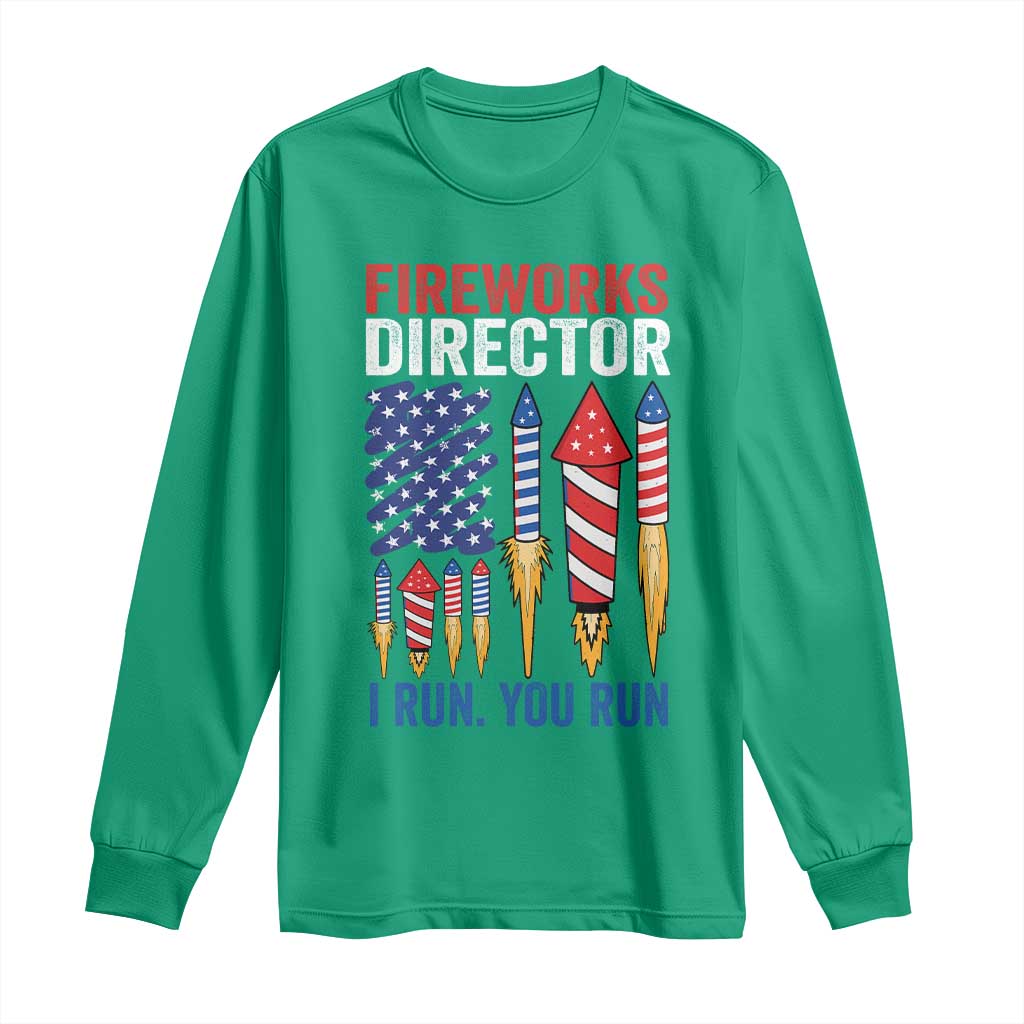Funny Fireworks Director I Run You Run Long Sleeve Shirt 4th Of July American Flag - Wonder Print Shop