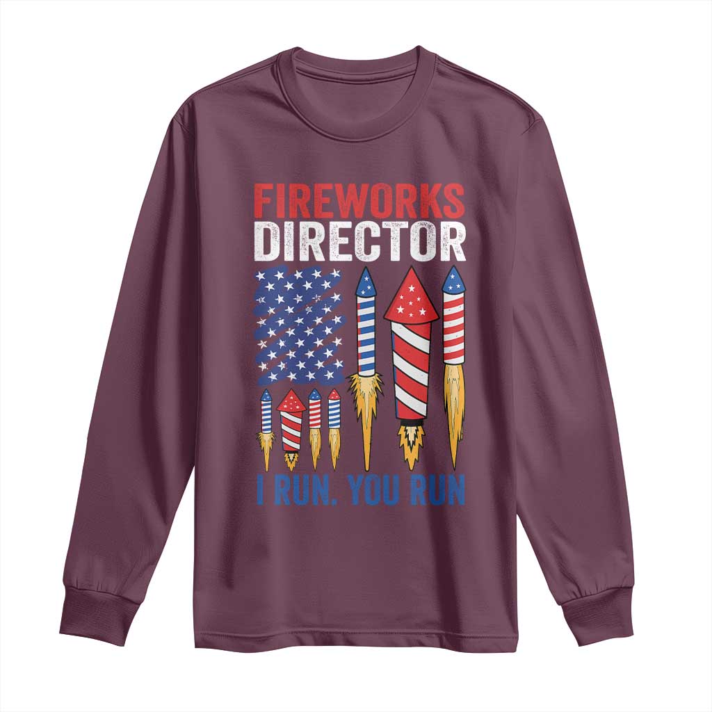 Funny Fireworks Director I Run You Run Long Sleeve Shirt 4th Of July American Flag - Wonder Print Shop