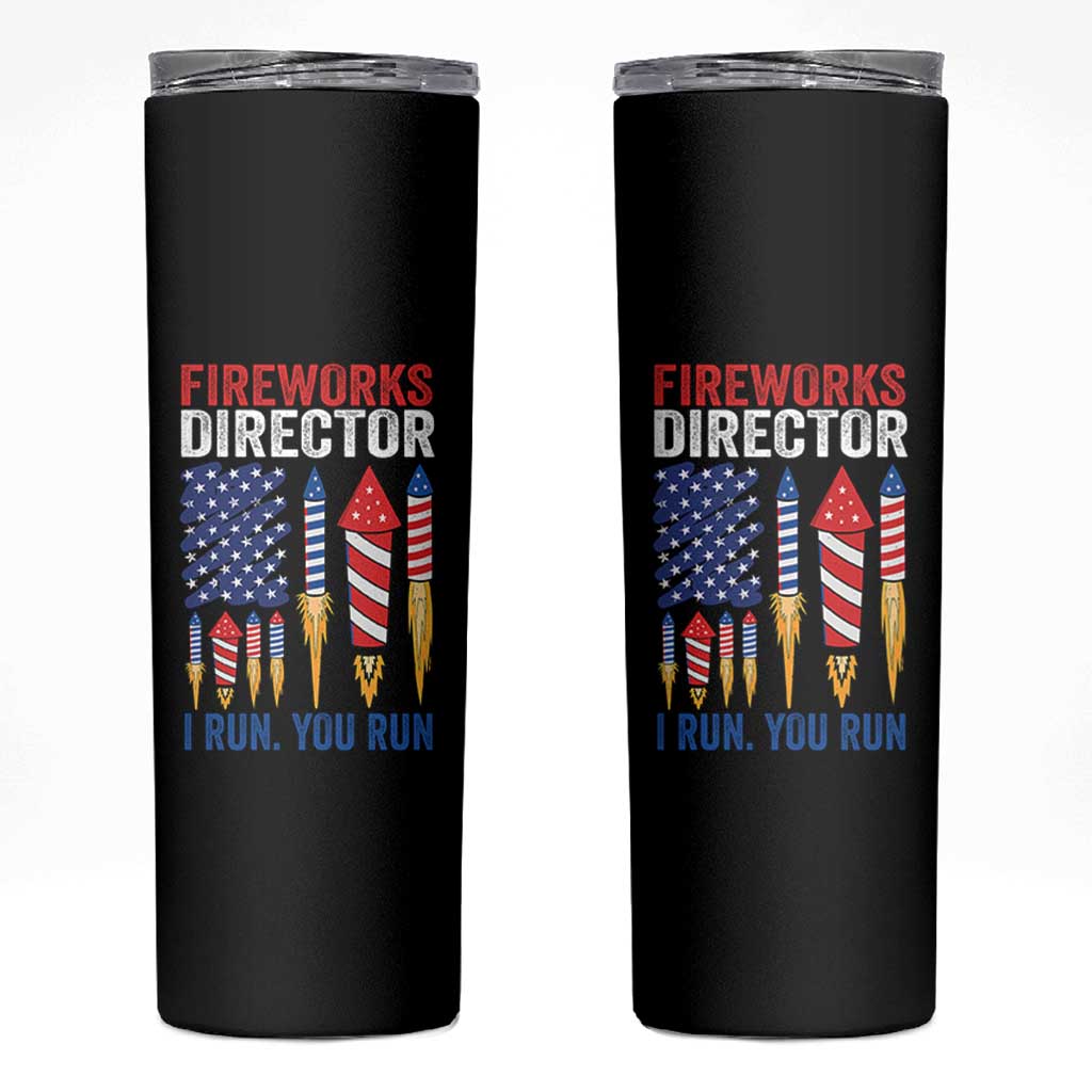 Funny Fireworks Director I Run You Run Skinny Tumbler 4th Of July American Flag - Wonder Print Shop