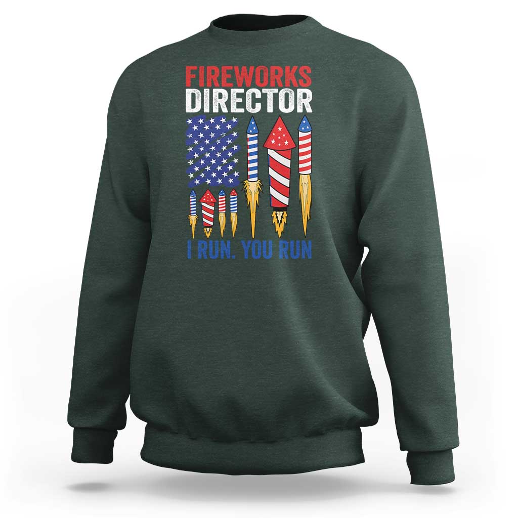 Funny Fireworks Director I Run You Run Sweatshirt 4th Of July American Flag - Wonder Print Shop