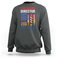 Funny Fireworks Director I Run You Run Sweatshirt 4th Of July American Flag - Wonder Print Shop