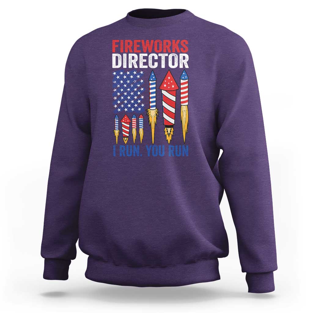 Funny Fireworks Director I Run You Run Sweatshirt 4th Of July American Flag - Wonder Print Shop