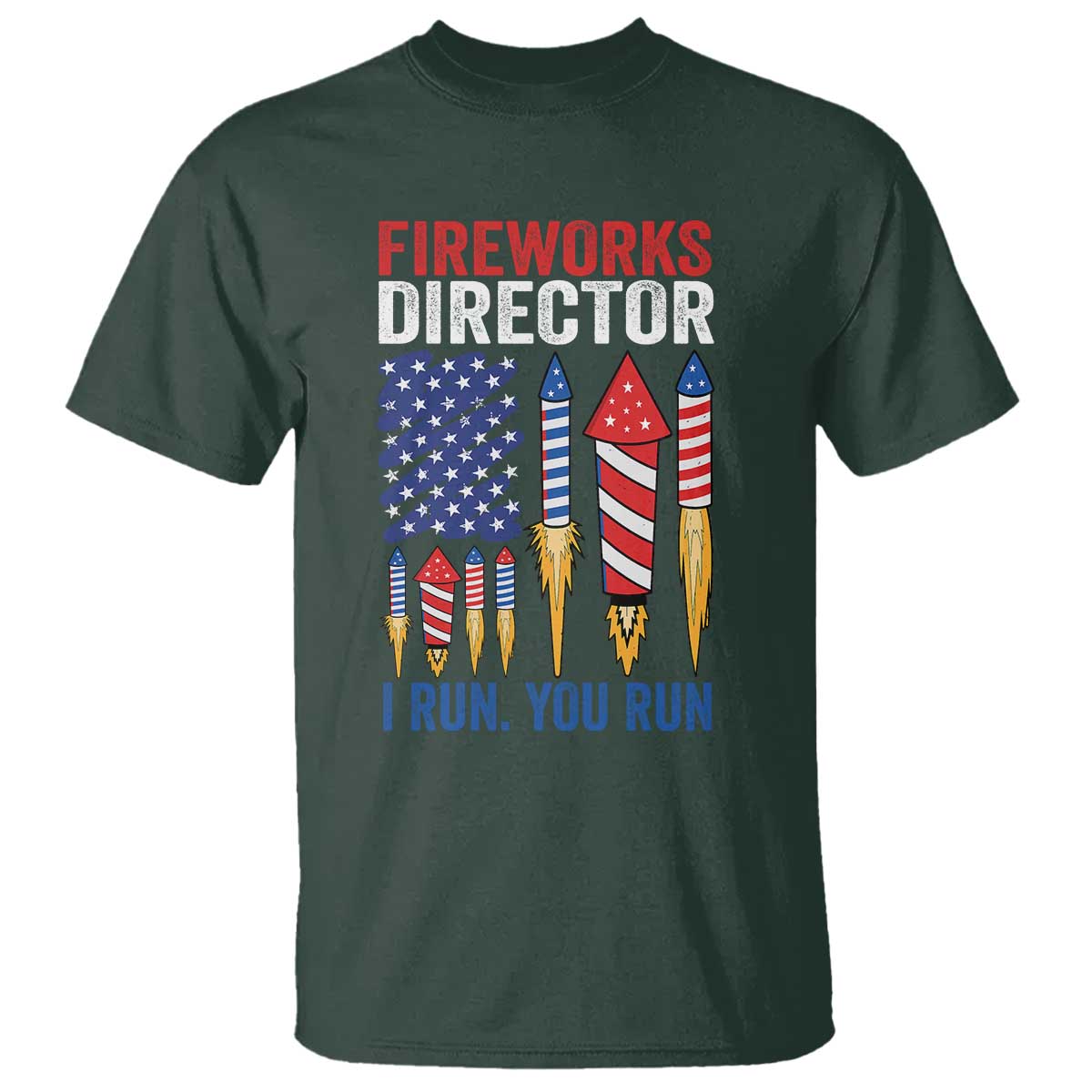 Funny Fireworks Director I Run You Run T Shirt 4th Of July American Flag - Wonder Print Shop
