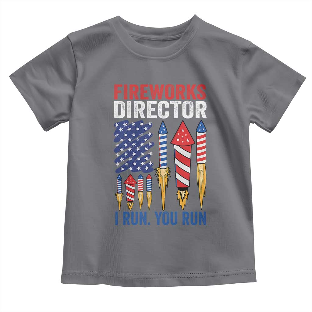 Funny Fireworks Director I Run You Run Toddler T Shirt 4th Of July American Flag - Wonder Print Shop